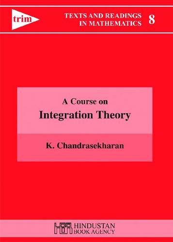 9789380250199: A Course on Integration Theory (Texts and Readings in Mathematics)