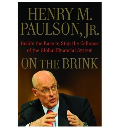 9789380261669: [(On the Brink: Inside the Race to Stop the Collapse of the Global Financial System)] [Author: Jr. Henry M Paulson] published on (February, 2010)