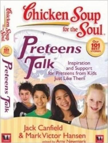 Imagen de archivo de Chicken Soup for the Soul Preteens Talk [Sep 22, 2009] Canfield, Jack a la venta por dsmbooks