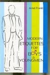 Imagen de archivo de Modern Etiquettes For boys And Youngmen a la venta por Books in my Basket