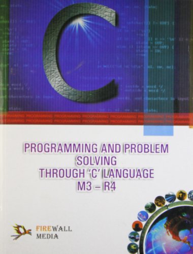 Stock image for Programming and Problem Solving Through C Language M3-R4 for sale by Books Puddle
