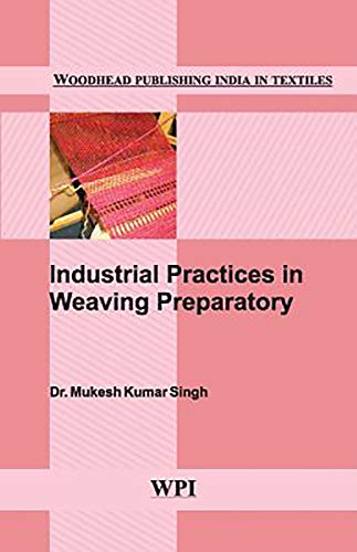 9789380308296: Industrial Practices in Weaving Preparatory (Woodhead Publishing India in Textiles)