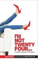 Stock image for I'm Not Twenty Four.I've Been Nineteen for Five Years for sale by ThriftBooks-Atlanta