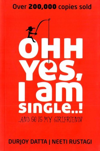 Beispielbild fr Ohh Yes I Am Single.! .And So Is My Girlfriend zum Verkauf von Vedams eBooks (P) Ltd