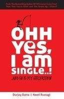 9789380349275: Ohh Yes I am Single...!: and So is My Girlfriend