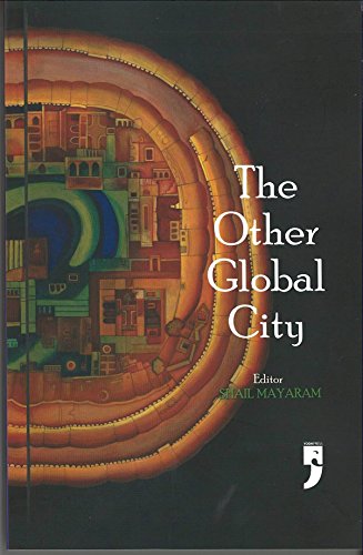 9789380403168: The Other Global City [Paperback] [Feb 14, 2013] Shail Mayaram