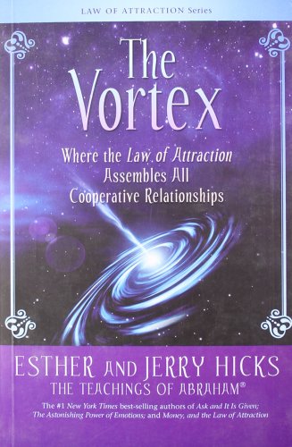 Stock image for The Vortex : Where The Law Of Attraction Assembles All Co-operative Relationships for sale by WorldofBooks