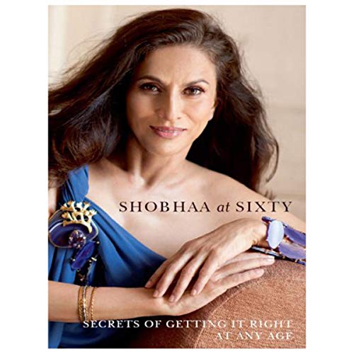 Imagen de archivo de Shobhaa at Sixty: Secrets of Getting It Right At Any Age a la venta por ThriftBooks-Atlanta