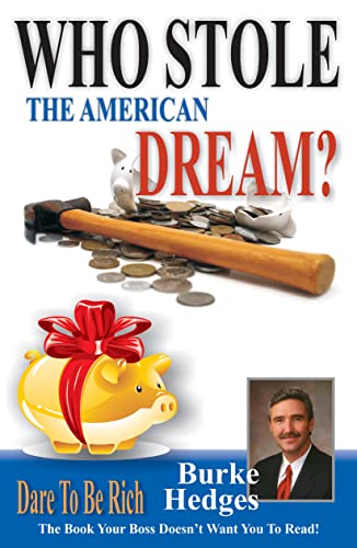 Imagen de archivo de Who Stole the American Dream? : Dare To Be Rich a la venta por Books Puddle