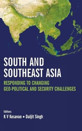 Stock image for South and Southeast Asia: Responding to Changing Geo political and Security Challenges for sale by Books in my Basket