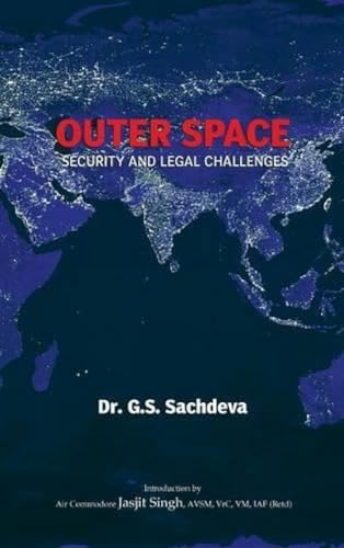 9789380502281: Outer Space Security and Legal Challenges