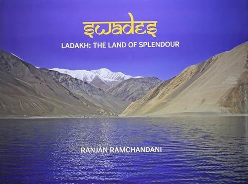 SWADES: Ladakh the Land of Splendour