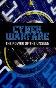 Imagen de archivo de Cyber Warfare: The Power of the Unseen a la venta por dsmbooks