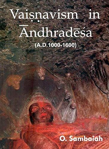Vaisnavism In Andhradesa (AD 1000-1600) (9789380569000) by Sambaiah; O.