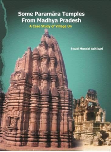 Some Paramara Temples from Madhya Pradesh: A Case Study of Village Un