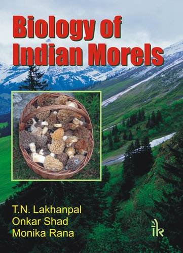 Biology of Indian Morels (9789380578248) by T. N. Lakhanpal; Onkar Shad; Monika Rana