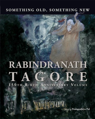 Stock image for Something Old, Something New: Rabindranath Tagore 150th Birth Anniversary for sale by MusicMagpie