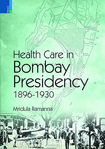 Health Care in Bombay Presidency 1896 1930