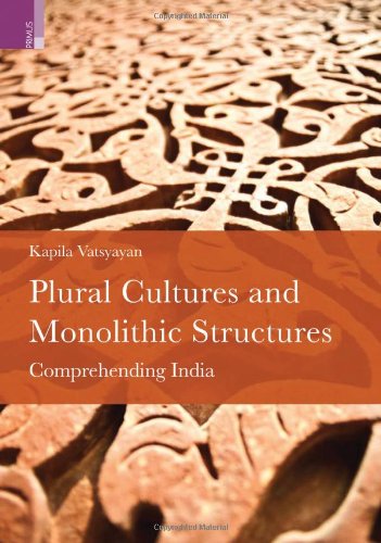Plural Cultures and Monolothic Structures (9789380607450) by Kapila Vatsyayan