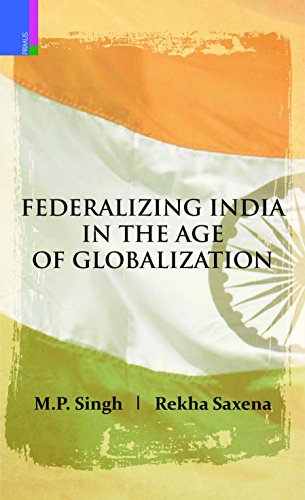 9789380607597: Federalising Indian Politics in the Age of Globalization: Problems and Prospects