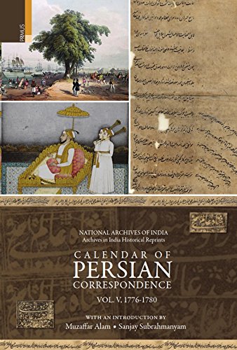 Imagen de archivo de CALENDAR OF PERSIAN CORRESPONDENCE (VOL 5: 1776-1780) a la venta por Books in my Basket