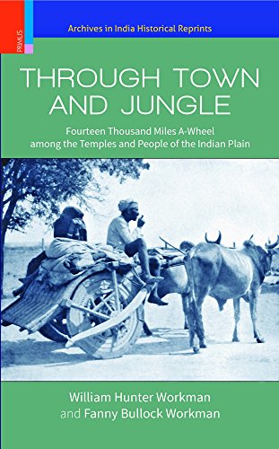 Beispielbild fr THROUGH TOWN AND JUNGLE Fourteen Thousand Miles A Wheel among the Temples and People of the Indian Plain zum Verkauf von Books in my Basket