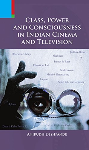 9789380607801: Class, Power and Consciousness in India Cinema and Television