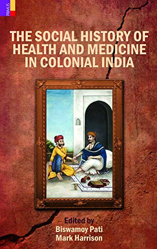 Imagen de archivo de THE SOCIAL HISTORY OF HEALTH AND MEDICINE IN COLONIAL INDIA (Soft Cover) a la venta por Books in my Basket