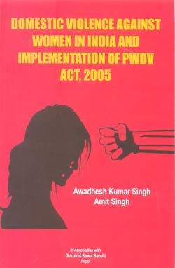 Stock image for DOMESTIC VIOLENCE AGAINST WOMEN IN INDIA AND IMPLEMENTATION OF PWDV ACT, 2005 for sale by Books Puddle