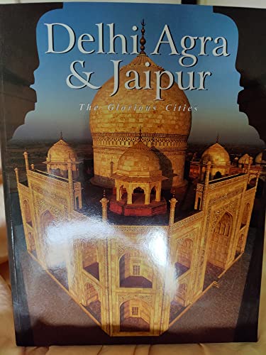 Stock image for Delhi Agra & Jaipur The Glorious Cities for sale by Wonder Book