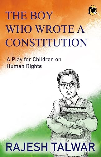 9789380637358: The Boy Who Wrote A Constitution: A Play for Children on Human Rights