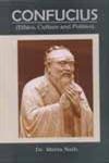 Confucius (Ethics, Culture And Politics) (9789380651187) by Nath; M