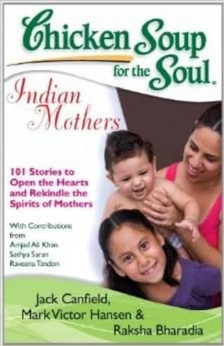 9789380658094: Chicken Soup for the Soul: Indian Mothers [Jul 16, 2010] Canfield, Jack