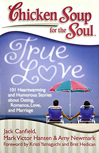 Beispielbild fr Chicken Soup for the Soul: True Love zum Verkauf von WeBuyBooks