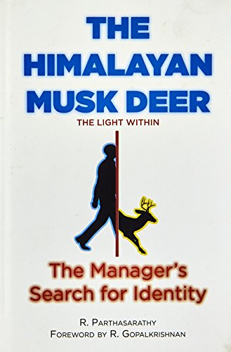 9789380658711: The Himalayan Musk Deer: The Light Within: Manager's Search For Identity