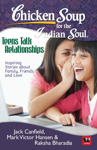Imagen de archivo de Chicken Soup For The Indian Soul: Teens Talk Relationships a la venta por dsmbooks