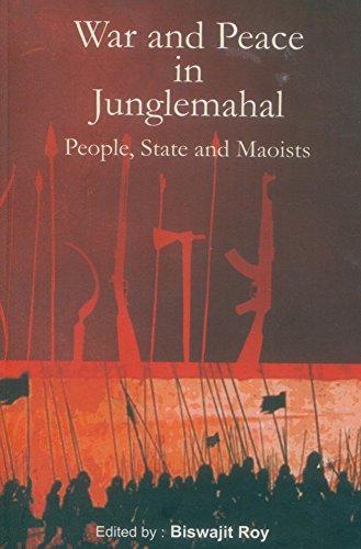 War and Peace in Junglemahal: People, State and Maoists