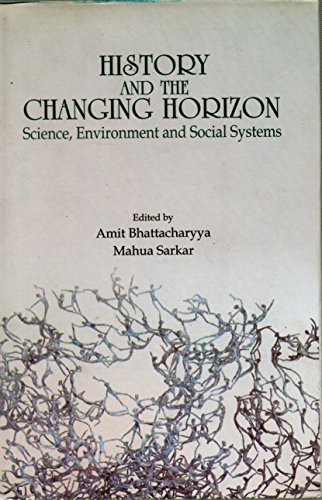 9789380677705: History and the Changing Horizon: Science, Environment and Social Systems