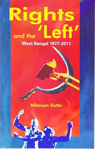 Stock image for Rights 'Left' and the West Bengal 1977-2011 for sale by Books Puddle