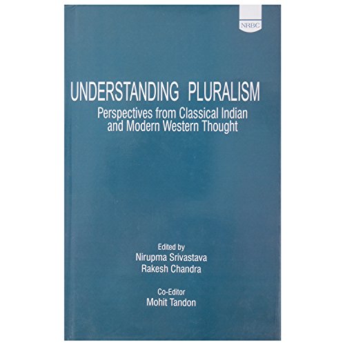 Stock image for Understanding Pluralism Perspectives from Classical Indian and Modern Western Thought for sale by dsmbooks
