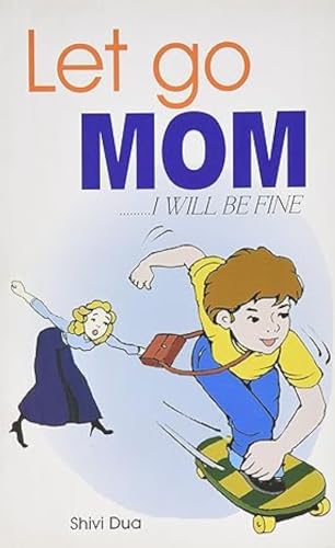 Stock image for Let Go Mom, I Will be Fine for sale by dsmbooks