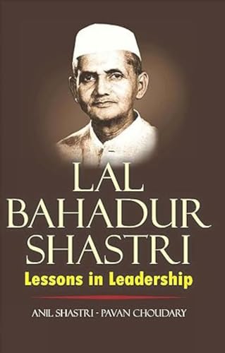 Stock image for Lal Bahadur Shastri -: Lessons in Leadership [Jan 01, 2014] Choudary, Pavan for sale by dsmbooks