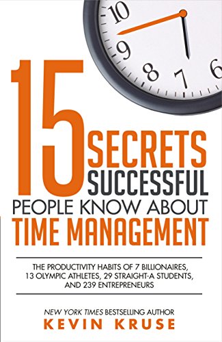 Stock image for 15 Secrets Successful People Know About Time Management [Paperback] Kevin Kruse for sale by dsmbooks