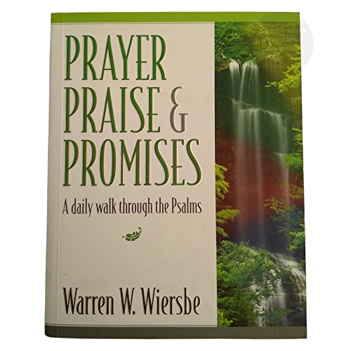 Imagen de archivo de PRAYER PRAISE & PROMISES: A DAILY WALK THROUGH THE PSALMS a la venta por medimops