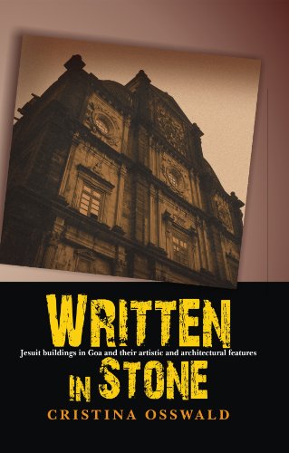 9789380739168: Written in Stone: Jesuit buildings in Goa and their artistic and architectural features