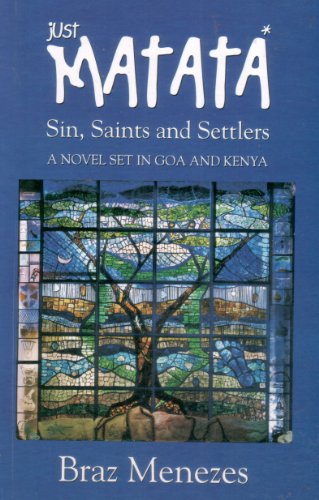 9789380739366: Just Matata: Sin, Saints and Settlers (A novel set in Goa and Kenya)
