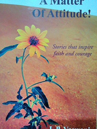 9789380743288: It's All A Matter of Attitude!: Stories that inspire faith and courage