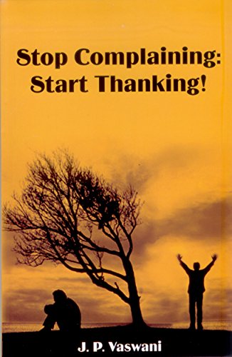 Stock image for Stop Complaining: Start Thanking! for sale by Books Puddle