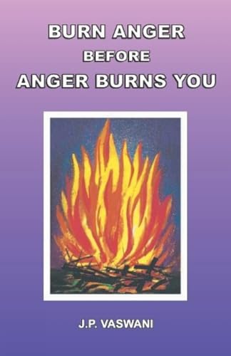 Stock image for Burn Anger Before Anger Burns You for sale by Better World Books