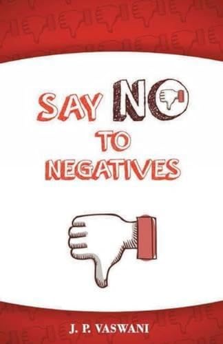 9789380743554: Say No to Negatives